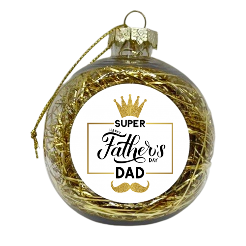 Happy Father's day - Super Dad - xmas bauble by Anastasios Konstantinidis