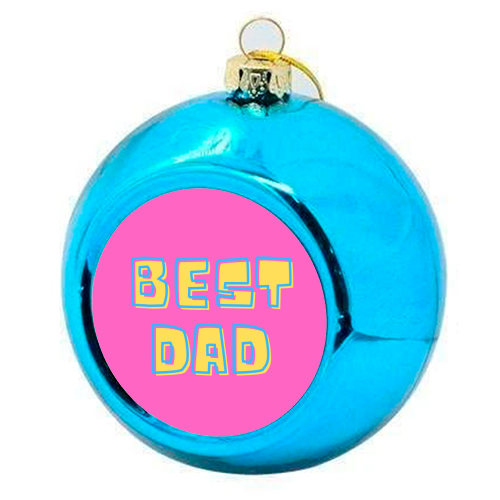 Happy Fathers Day - colourful christmas bauble by FunkyAdi.com