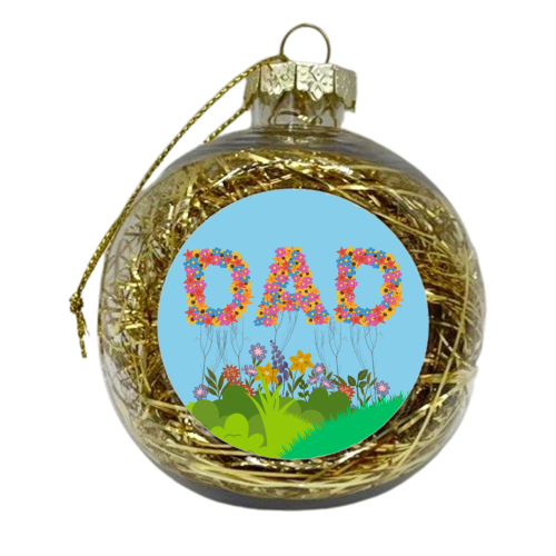 Happy Father's Day - Garden Life - xmas bauble by Riad Mannan