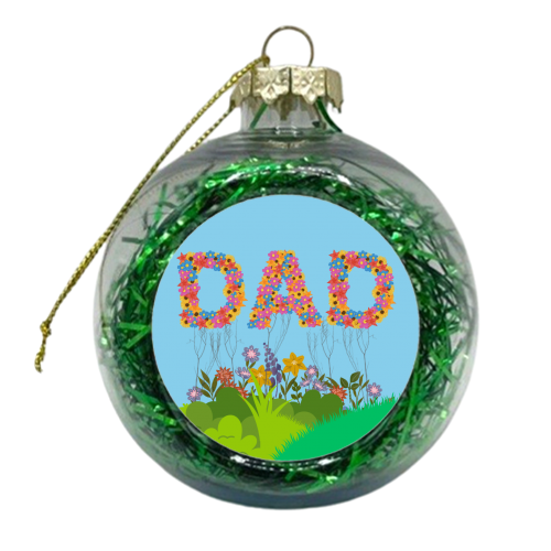 Happy Father's Day - Garden Life - xmas bauble by Riad Mannan