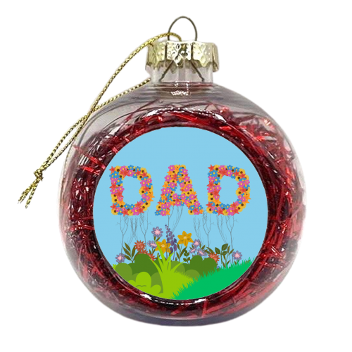 Happy Father's Day - Garden Life - xmas bauble by Riad Mannan