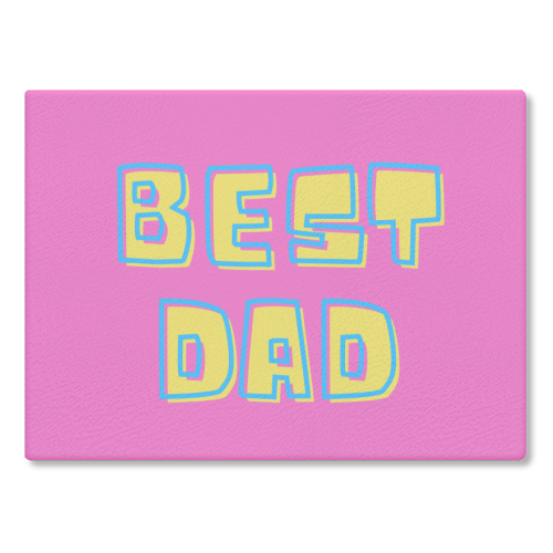 Happy Fathers Day - glass chopping board by FunkyAdi.com