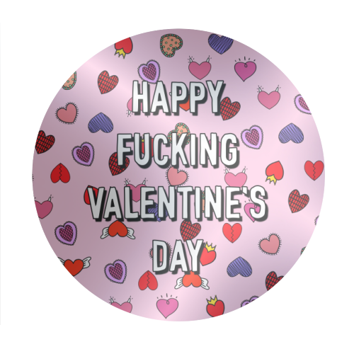 Happy Fucking Valentine's Day - Circle Sticker by Adam Regester