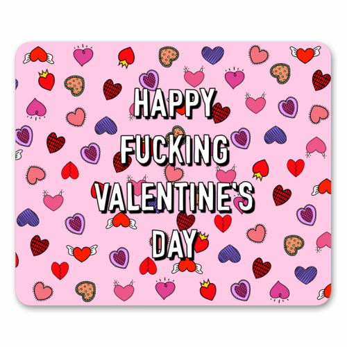 Happy Fucking Valentine's Day - mouse mat by Adam Regester
