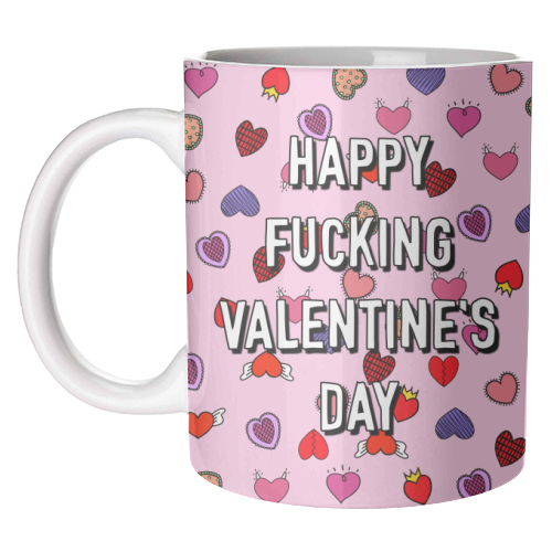 Happy Fucking Valentine's Day - unique mug by Adam Regester