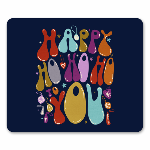 Happy Ho Ho Ho to You Christmas Typography - mouse mat by Ania Wieclaw