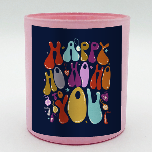 Happy Ho Ho Ho to You Christmas Typography - scented candle by Ania Wieclaw