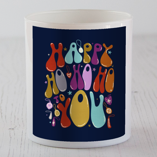 Happy Ho Ho Ho to You Christmas Typography - scented candle by Ania Wieclaw