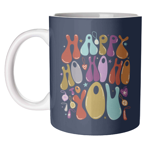 Happy Ho Ho Ho to You Christmas Typography - unique mug by Ania Wieclaw
