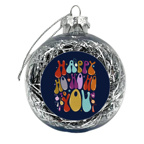 Happy Ho Ho Ho to You Christmas Typography - xmas bauble by Ania Wieclaw