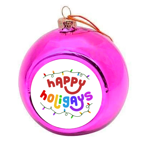 Happy Holigays - colourful christmas bauble by Amy Farmer