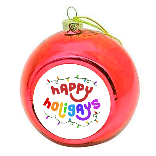 Happy Holigays - colourful christmas bauble by Amy Farmer