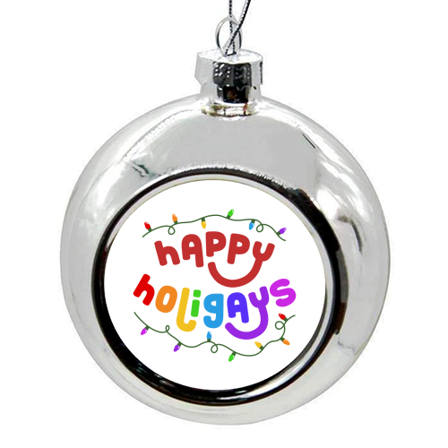 Happy Holigays - colourful christmas bauble by Amy Farmer