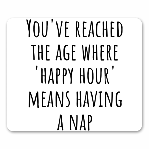 “Happy Hour” Means Nap Time – Funny Retirement Gift for a Coworker Entering Pension Life - mouse mat by skattia ilie