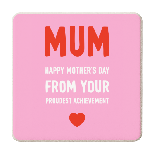 Happy Mother's Day From Your Proudest Achievement - personalised beer coaster by Adam Regester