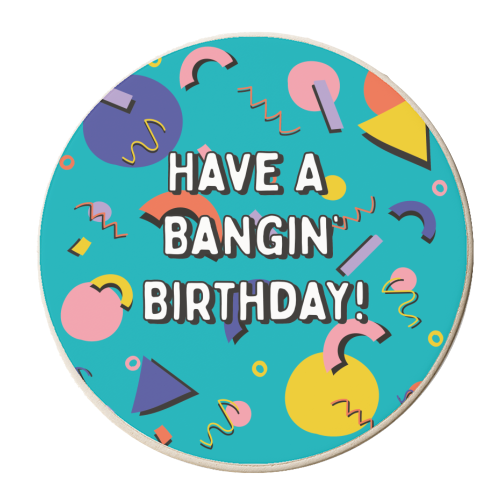 Have A Bangin' Birthday - personalised beer coaster by Laura Lonsdale