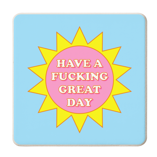 Have A Fucking Great Day - personalised beer coaster by Adam Regester