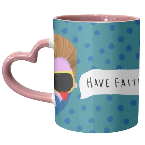 HAVE FAITH - unique mug by Nichola Cowdery