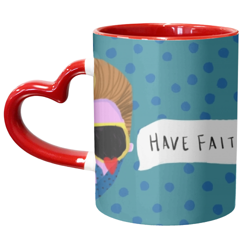 HAVE FAITH - unique mug by Nichola Cowdery