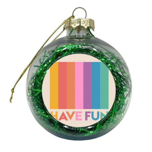 HAVE FUN RAINBOW TYPE - xmas bauble by Ania Wieclaw