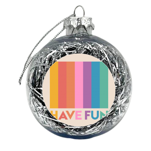 HAVE FUN RAINBOW TYPE - xmas bauble by Ania Wieclaw