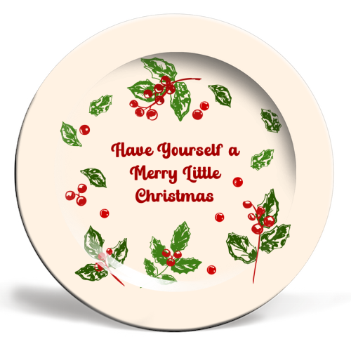 Have Yourself a Merry Little Christmas with Holly Berries Illustration - ceramic dinner plate by EZbie
