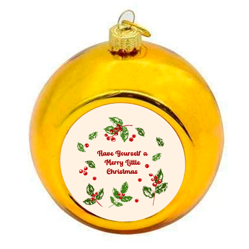 Have Yourself a Merry Little Christmas with Holly Berries Illustration - colourful christmas bauble by EZbie