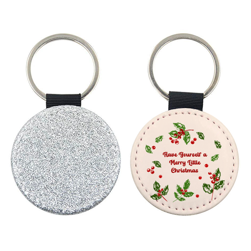 Have Yourself a Merry Little Christmas with Holly Berries Illustration - keyring by EZbie