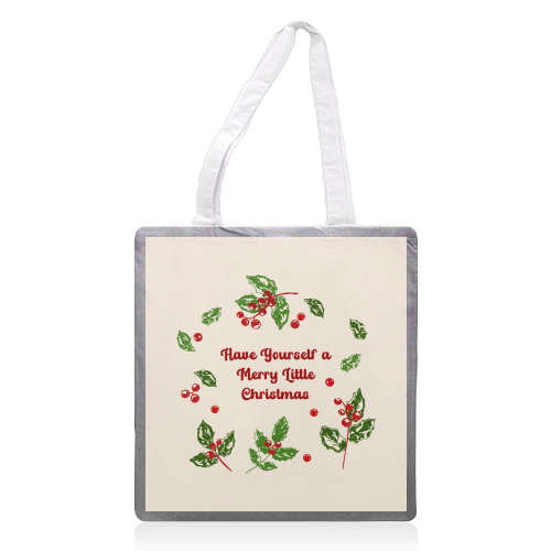 Have Yourself a Merry Little Christmas with Holly Berries Illustration - printed canvas tote bag by EZbie