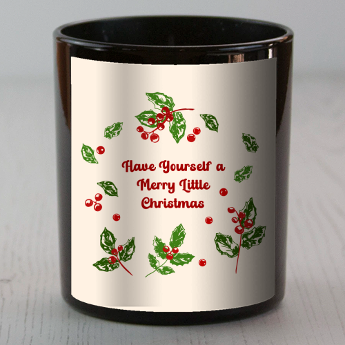 Have Yourself a Merry Little Christmas with Holly Berries Illustration - scented candle by EZbie