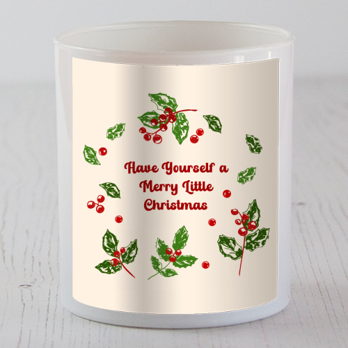 Have Yourself a Merry Little Christmas with Holly Berries Illustration - scented candle by EZbie