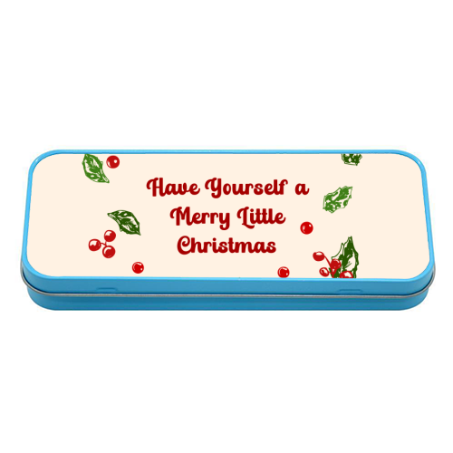 Have Yourself a Merry Little Christmas with Holly Berries Illustration - tin pencil case by EZbie