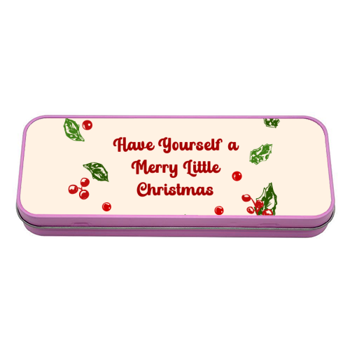 Have Yourself a Merry Little Christmas with Holly Berries Illustration - tin pencil case by EZbie