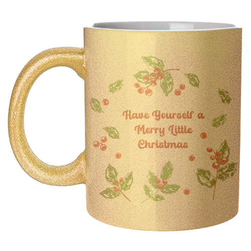 Have Yourself a Merry Little Christmas with Holly Berries Illustration - unique mug by EZbie