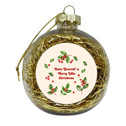 Have Yourself a Merry Little Christmas with Holly Berries Illustration - xmas bauble by EZbie