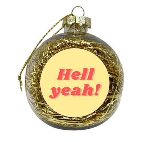 Hell yeah! - xmas bauble by Proper Job Studio