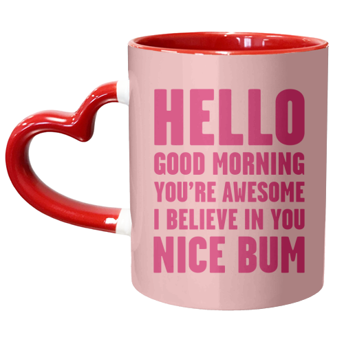 Hello Good Morning  You're Awesome Nice Bum Pink Art Print - unique mug by Move Studio