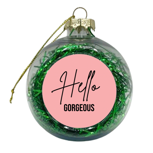 Hello Gorgeous - xmas bauble by Sarah Talbot-Goldman