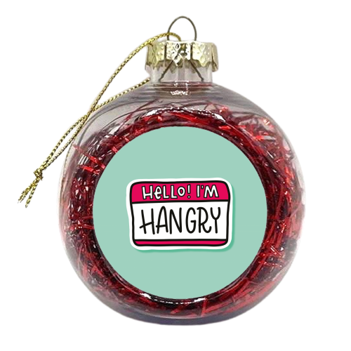 Hello! I'm... HANGRY! - xmas bauble by Peash Design