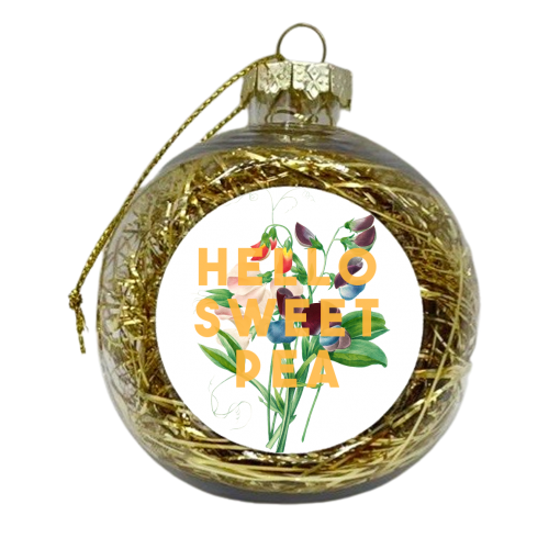 Hello Sweet Pea - xmas bauble by The 13 Prints