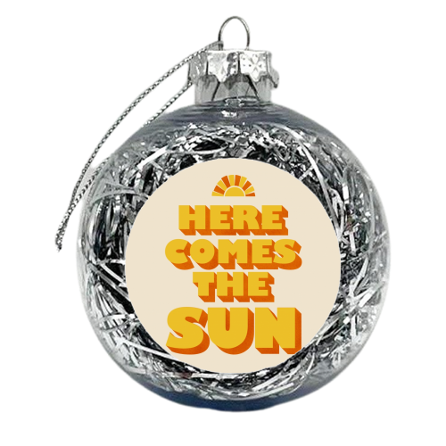 HERE COMES THE SUN - xmas bauble by Ania Wieclaw