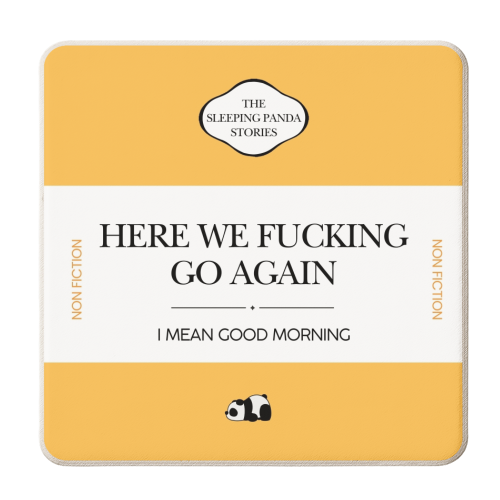 HERE WE FUCKING GO AGAIN - personalised beer coaster by Ms Doodle