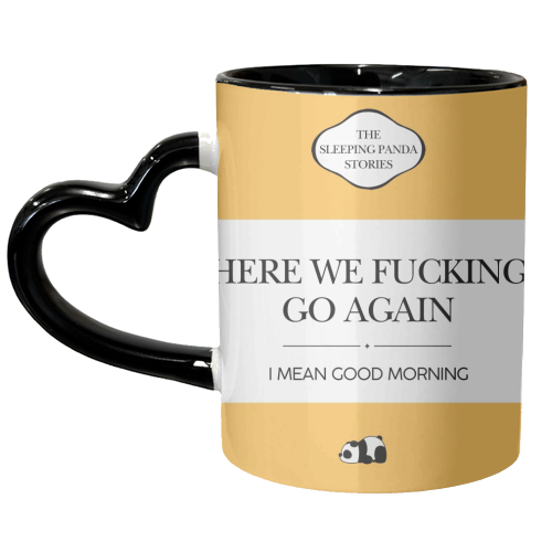 HERE WE FUCKING GO AGAIN - unique mug by Ms Doodle