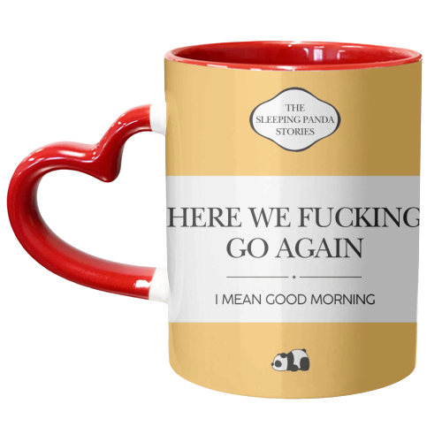 HERE WE FUCKING GO AGAIN - unique mug by Ms Doodle