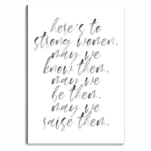 Here's to Strong Women. May We Know Them. May We Be Them. May We Raise Them Watercolor Script - personalised A4, A5, A6 notebook by Toni Scott