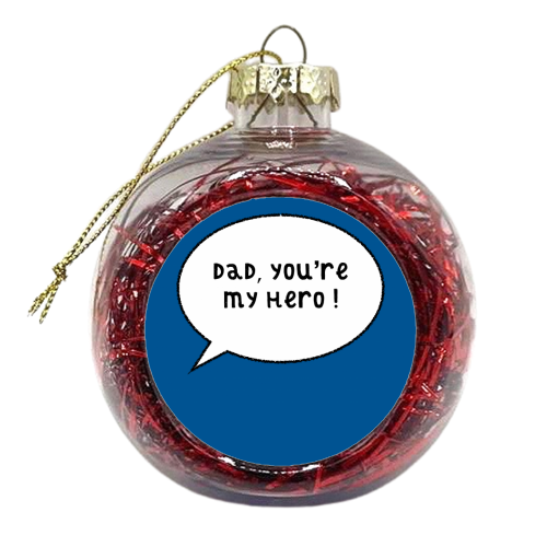 Hero Dad Speech Bubble - xmas bauble by Adam Regester