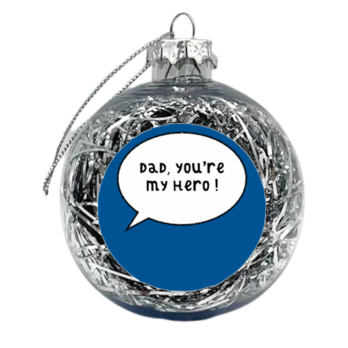 Hero Dad Speech Bubble - xmas bauble by Adam Regester