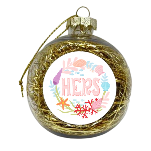 Hers illustrated lettering  - xmas bauble by Liv Wan