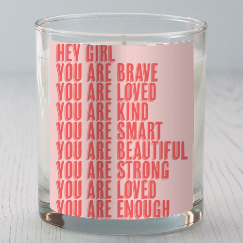 Hey Girl You Are Brave Loved Kind Smart Beautiful Strong Loved Enough Pink And Red Scented Candle Gift Designed By Toni Scott On Art Wow