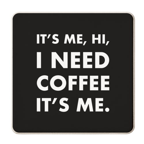 hi I need coffee it's me Black - personalised beer coaster by The Girl Next Draw